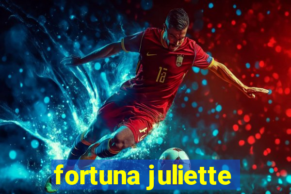 fortuna juliette